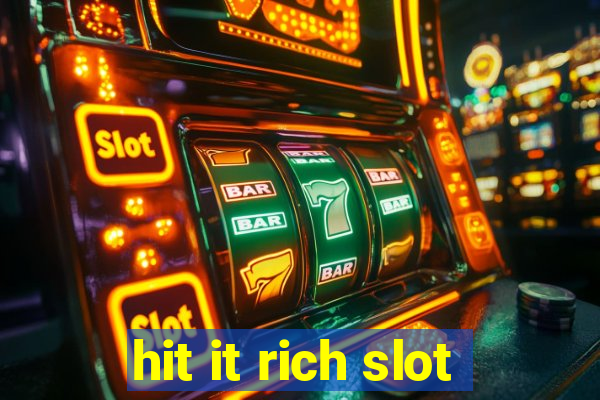 hit it rich slot